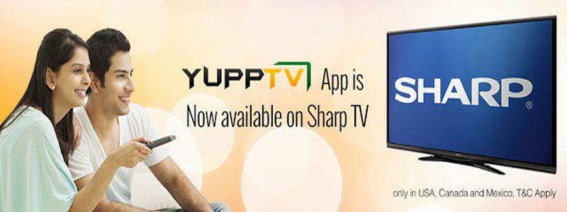 YuppTV Application is now available on Sharp Smart Central TV